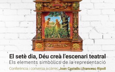 11 de juny | “El setè dia, Déu creà l’escenari teatral” a càrrec de Joan Castells i Francesc Ripoll