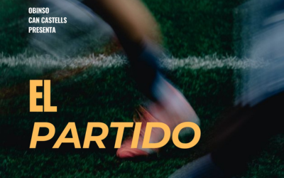 2 de juliol | Obinso Can Castells presenta “El partido”